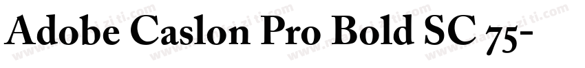 Adobe Caslon Pro Bold SC 75字体转换